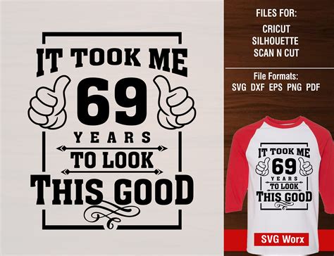 69th Birthday SVG It Took Me 69 Years To Look This Good Etsy