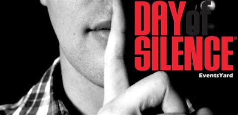 International Day Of Silence Quotes And Sayings Events Yard