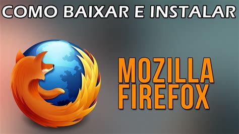 Como Baixar E Instalar Mozilla Firefox Windows 1087 2017 Youtube