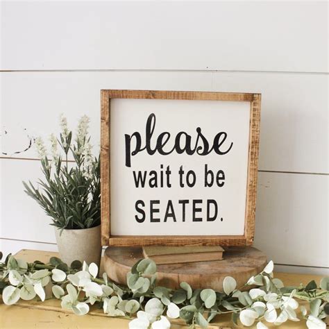 Please Wait To Be Seated Wood Sign Sign Wooden Sign Etsy Wood Signs
