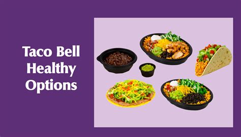 Taco Bell Healthy Options Unveiling The Best Choices For A Nutritious