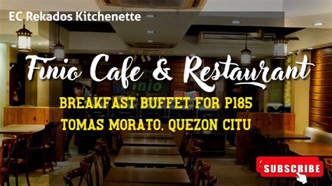 Finio Cafe And Restaurant At Tomas Morato Quezon City Breakfast Buffet