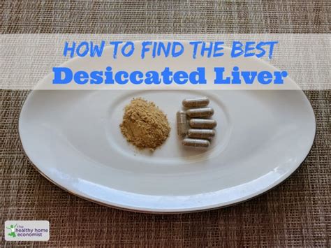 9 Characteristics Of The Best Desiccated Liver Healthy Home Economist