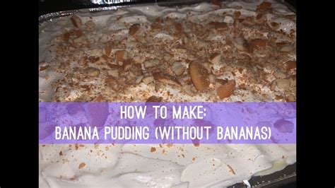 How To Make Banana Pudding Without Bananas Youtube