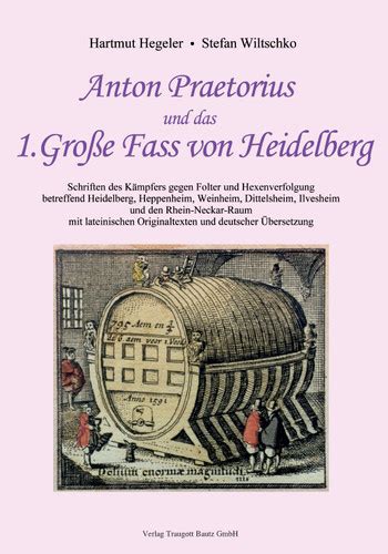 Anton Praetorius Und Das Gro E Fass Von Heidelberg Verlag T Bautz