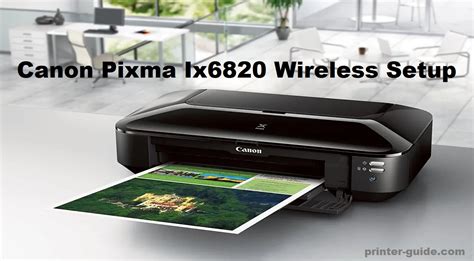 Canon Pixma Ix6820 Wireless Setup Printer Guide
