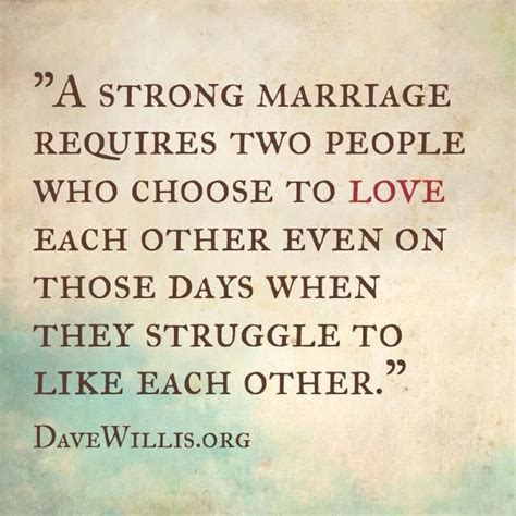A Strong Marriage Requires Two People Who Choose To Love