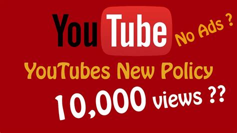 Youtubes New Policy 10000 Views Youtube