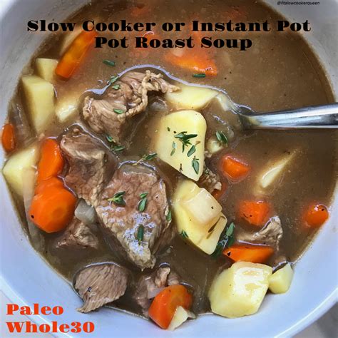 The best and easiest instant pot pot roast. Slow Cooker/Instant Pot Pot Roast Soup (Paleo/Whole30 ...