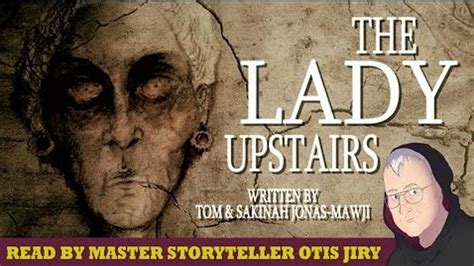 The Lady Upstairs By Tom And Sakinah Jonas Mawji The Otis Jiry