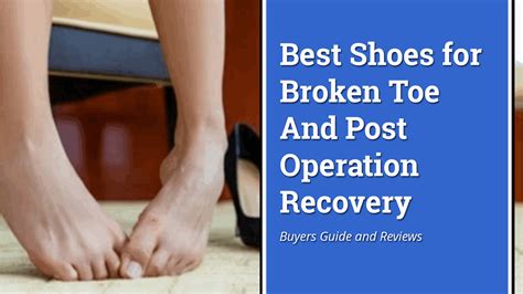 Best Shoes For Broken Toe And Post Operation Recovery 2022