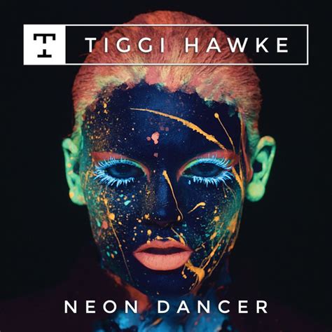 Tiggi Hawke Neon Dancer Lyrics Musixmatch