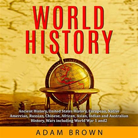 World History By Adam Brown Audiobook Audible Ca