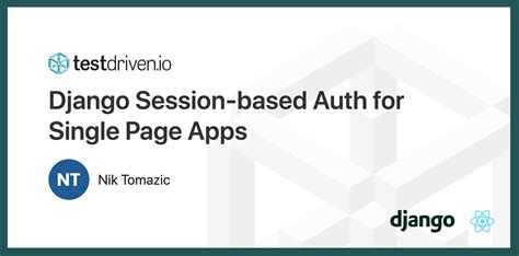 Django Session Based Auth For Single Page Apps Testdriven Io