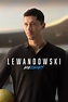 Lewandowski - Unknown (Film, 2023) — CinéSérie