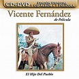 Vicente Fernández - De Película...El Hijo Del Pueblo - Amazon.com Music