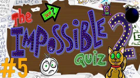 The Impossible Quiz 2 Lets Play Part 5 120 Questions Ffs