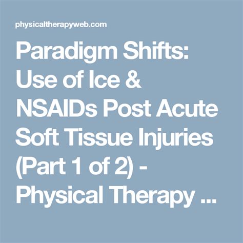 Paradigm Shifts Use Of Ice And Nsaids Post Acute Soft Tissue Injuries Part 1 Of 2 Physical