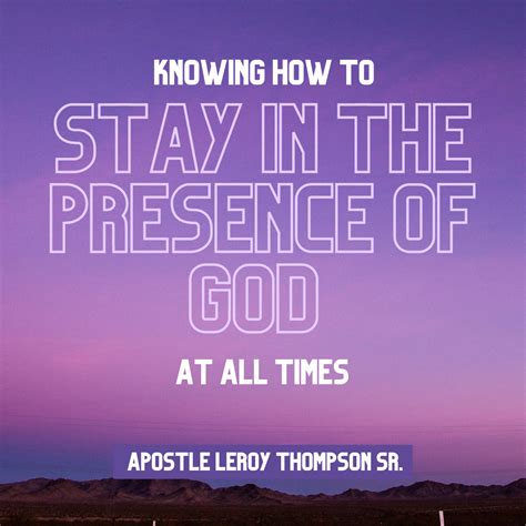 Knowing How To Stay In The Presence Of God At All Times — Ever