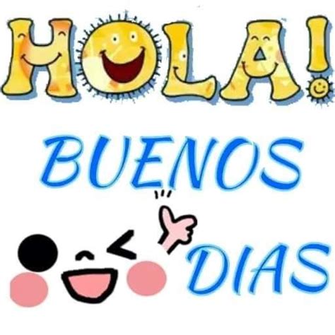 A Sign That Says Hola Buenos Dias With An Emoticive Face