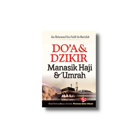Buku tuntunan manasik haji, umrah dan ziarah yang ditulis oleh direktur amwa tours drs. Doa & Dzikir Manasik Haji & Umrah - Al-Manshuroh