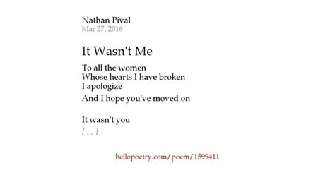 It Wasnt Me By Nathan Pival Hello Poetry
