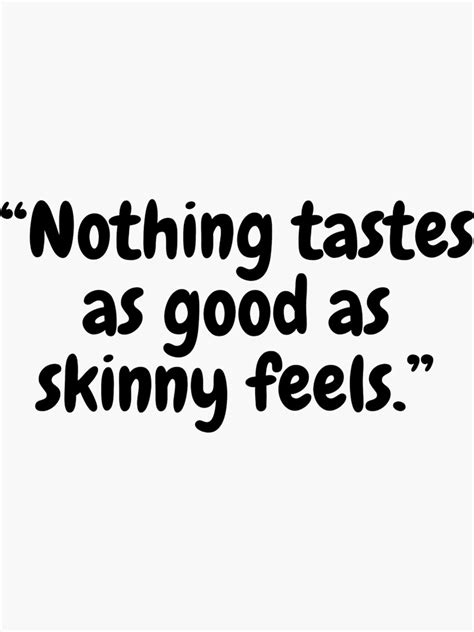 Nothing Tastes As Good As Skinny Feels Kate Moss Quote Sticker For Sale By Hoonshotshop
