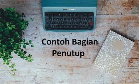 Contoh proposal penelitian terbaik kumpualn contoh surat, proposal, usaha, lamaran kerja, surat dokter, pidato kami memberikan gudang atau kumpulan contoh surat dan proposal di blog ini. 13 Contoh Penutup Makalah, Proposal & Laporan Terbaik | Informasi Pendidikan