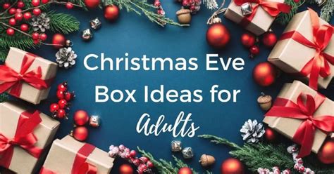 60 best diy christmas eve box t ideas for adults open for christmas