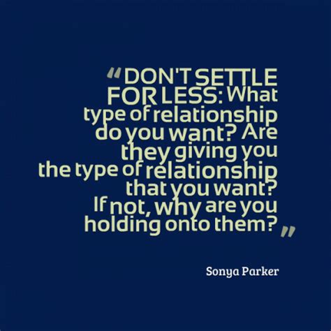 It is quiet understanding, mutual confidence, sharing and it is quiet understanding, mutual confidence, sharing and forgiving. Why Settle For Less Quotes. QuotesGram