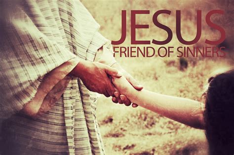 Jesus Friend Of Sinners ~ Lessons From A Song Hanover Missionary Church