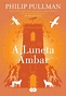 A Luneta Âmbar - Philip Pullman - Livros e Chocolate