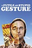 A Futile and Stupid Gesture (2018) - Posters — The Movie Database (TMDb)