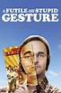 A Futile and Stupid Gesture (2018) - Posters — The Movie Database (TMDb)