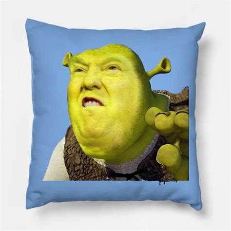 Shrek Trump Shrek Is Love Pillow Teepublic