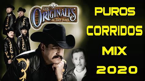 Puros Corridos Mix 2020 Los Originales De San Juan Youtube