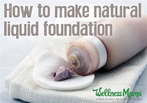 Natural Liquid Foundation Recipe Wellness Mama Natural Liquid