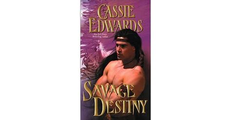 Savage Destiny Savage 19 By Cassie Edwards Reviews Discussion