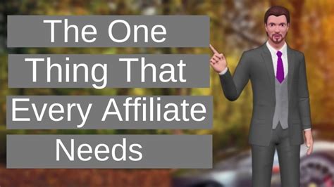 The One Thing Every Affiliate Needs Youtube