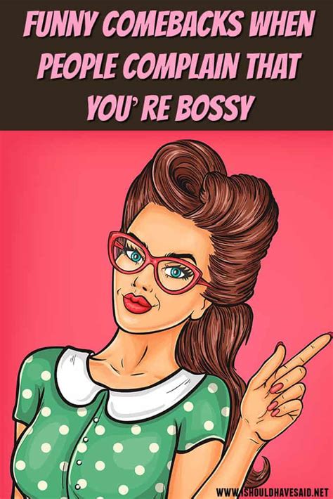 How To Answer When People Call You Bossy I Should Have Said