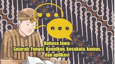 Bahasa Jawa Sejarah Fungsi Keunikan Kosakata Kamus Dan Aplikasi Kawruh Basa Jawa