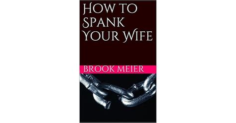 how to spank your wife by brook meier