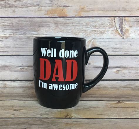 Well Done Dad Funny Fathers Day Coffee Mug Black By