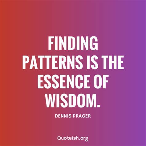 35 Pattern Quotes Quoteish