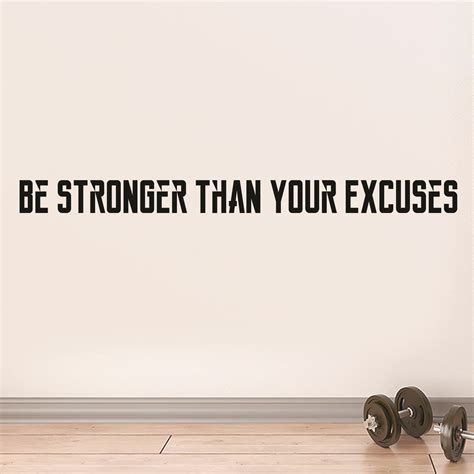 Vinyl Wall Art Decal Be Stronger Than Your Excuses Modern Quotes 3