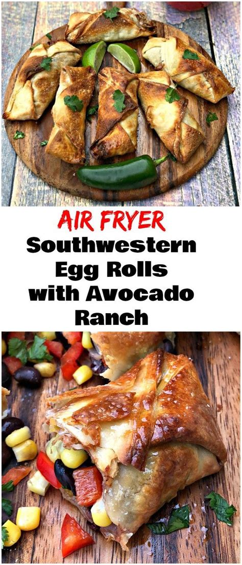 Air Fryer Vegetarian Southwestern Egg Rolls With Avocado