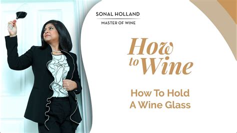If the glass has no stem, we should hold it right above the wine line, just to avoid its warming. How To Hold A Wine Glass|| Sonal Holland Wine TV - YouTube