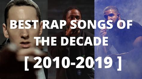 Best Rap Songs Of The Decade 2010 2019 Youtube