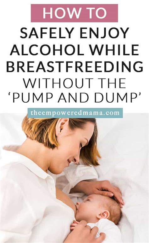 How To Safely Enjoy Alcohol While Breastfeeding Without The Pump And Dump The Empowered Mama