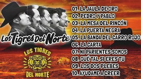 Los Tigres Del Norte Mix Perrón Pa Pistear 2023 Puros Corridos Mix 2023 Youtube